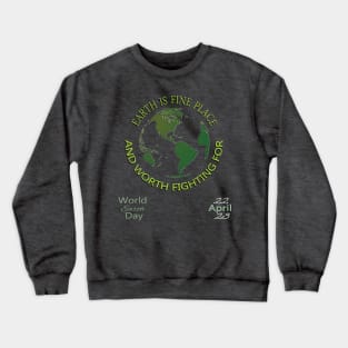 Earth Day Everyday Earth Day - Planet Anniversary 2023. Crewneck Sweatshirt